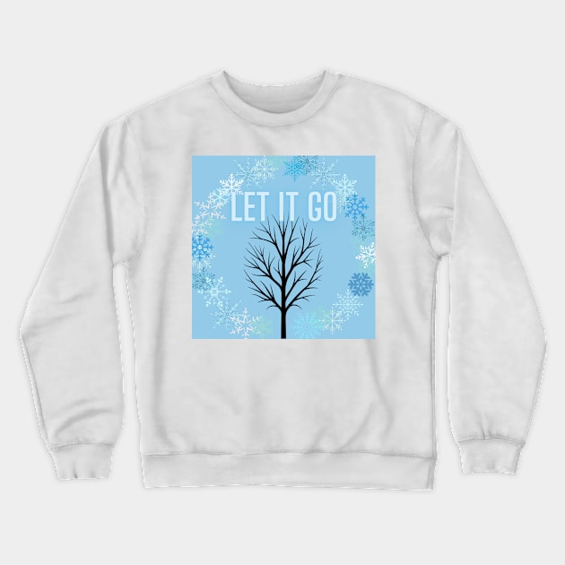 Let it go, let it snow, single tree Crewneck Sweatshirt by system51